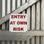 Entry at own risk